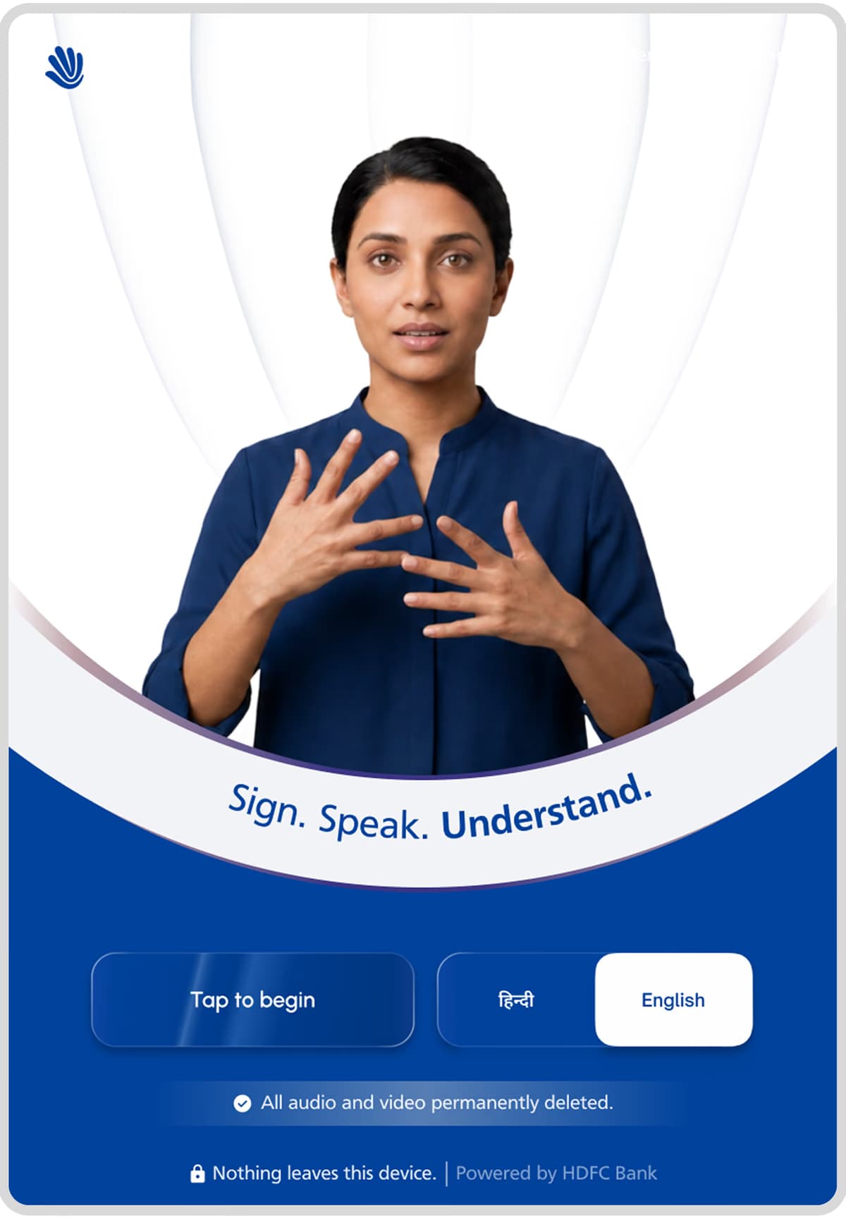 Attract screen with a looping ISL avatar, the line 'Sign. Speak. Understand.', a language choice, and a footer reading 'Nothing leaves this device.'
